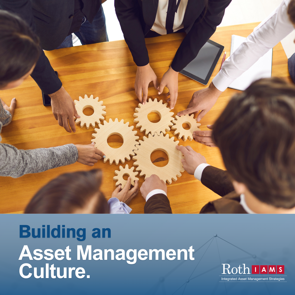 Building an Asset Management Culture: Why It Matters Now More Than Ever