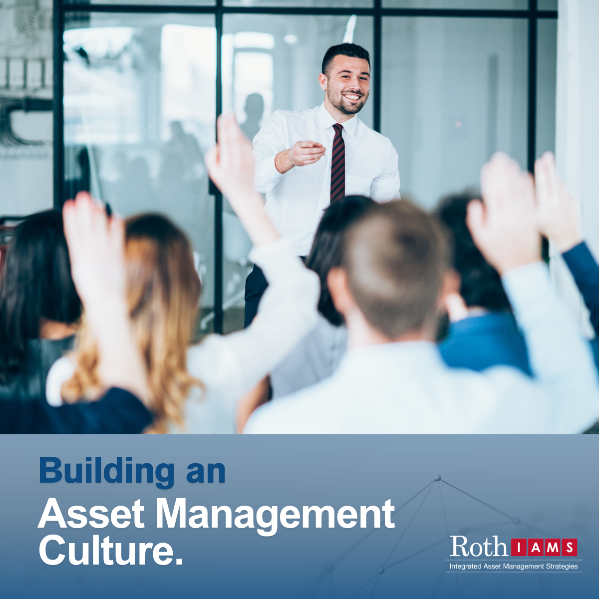 Building an Asset Management Culture –  Part 3: Building Internal Capacity and Accountability