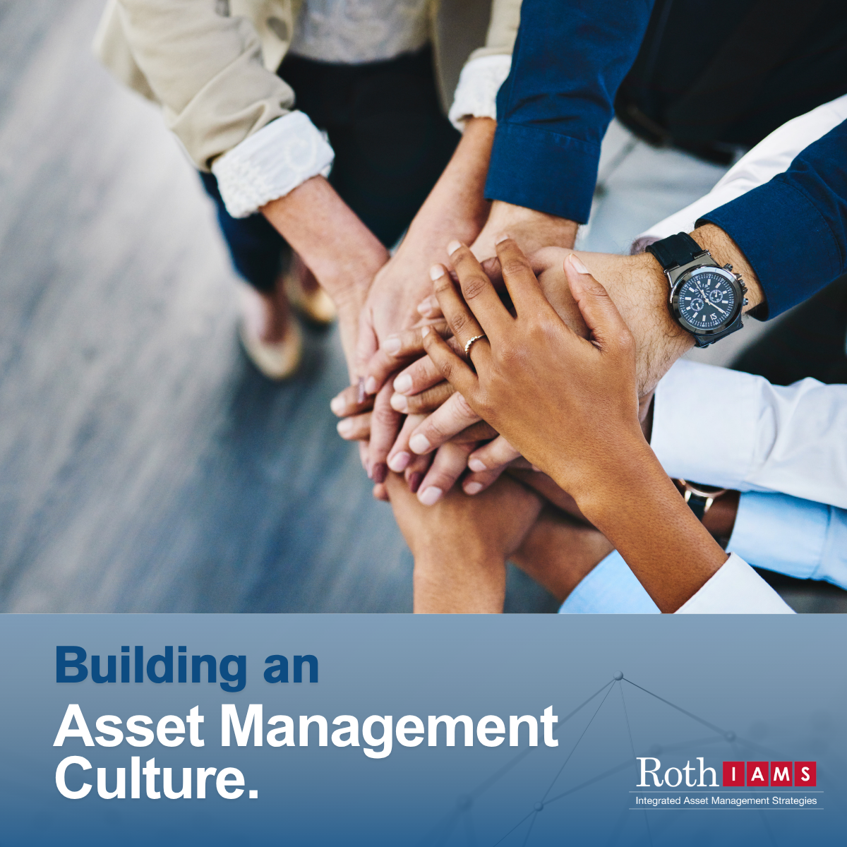 Building an Asset Management Culture –  Part 4: Sustaining Momentum – Communication, Recognition, and Continuous Improvement