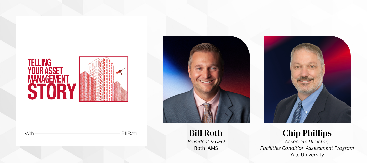 Chip Phillips, Associate Director of the Facilities Condition Assessment Program at Yale University, on the Telling Your Asset Management Story podcast